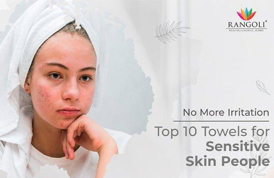 Reveal the Top 10 Best Towels for Sensitive Skin - Rangoli